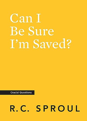 Read Can I Be Sure I'm Saved? (Crucial Questions), written by R.C. Sproul Read Can I Be Sure I'm Saved? (Crucial Questions), written by R.C. Sproul