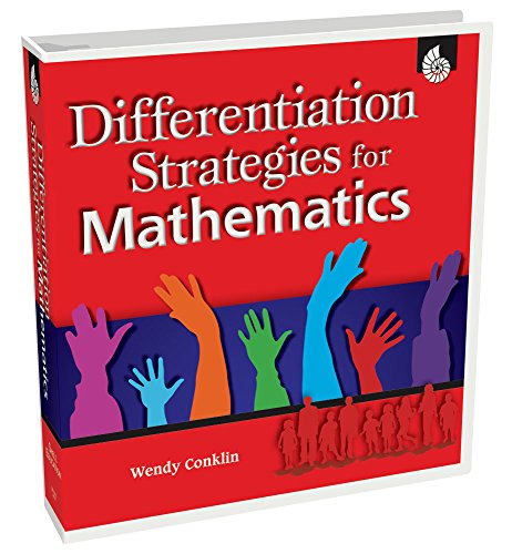 Read Differentiation Strategies for Mathematics (Differentiation Strategies for the Content Areas), written by Wendy Conklin
