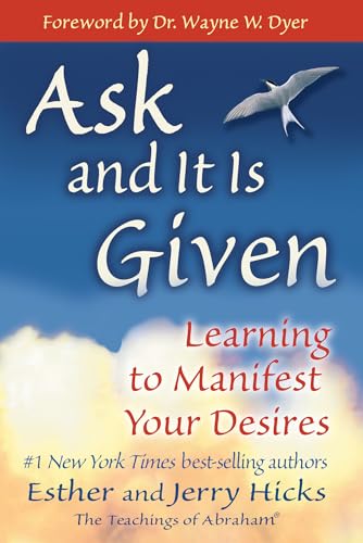Read Ask and It Is Given: Learning to Manifest Your Desires, written by Esther Hicks; Jerry Hicks Read Ask and It Is Given: Learning to Manifest Your Desires, written by Esther Hicks; Jerry Hicks