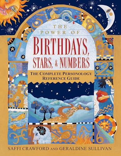 Read The Power of Birthdays, Stars & Numbers: The Complete Personology Reference Guide: An Astrology and Numerology Book, written by Saffi Crawford; Geraldine Sullivan