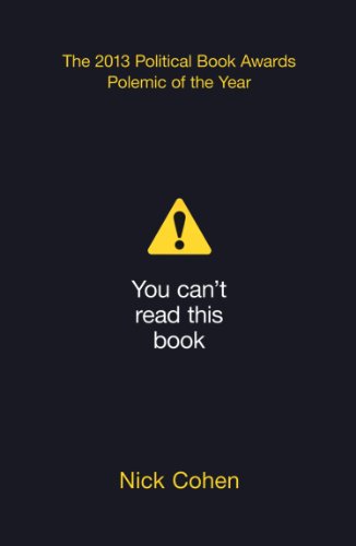 Read You Can't Read This Book: Censorship in an Age of Freedom, written by Nick Cohen