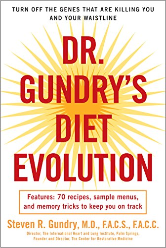 Read Dr. Gundry's Diet Evolution: Turn Off the Genes That Are Killing You and Your Waistline, written by Dr. Steven R. Gundry