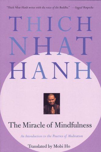 Read The Miracle of Mindfulness: An Introduction to the Practice of Meditation, written by Thich Nhat Hanh Read The Miracle of Mindfulness: An Introduction to the Practice of Meditation, written by Thich Nhat Hanh