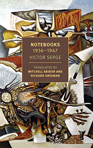 Read Notebooks: 1936-1947 (New York Review Books Classics), written by Victor Serge