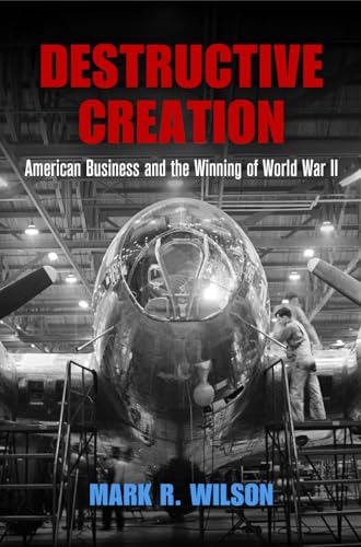 Read Destructive Creation: American Business and the Winning of World War II (American Business, Politics, and Society), written by Mark R. Wilson Read Destructive Creation: American Business and the Winning of World War II (American Business, Politics, and Society), written by Mark R. Wilson