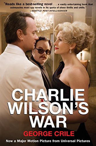 Read Charlie Wilson's War, written by George Crile Read Charlie Wilson's War, written by George Crile