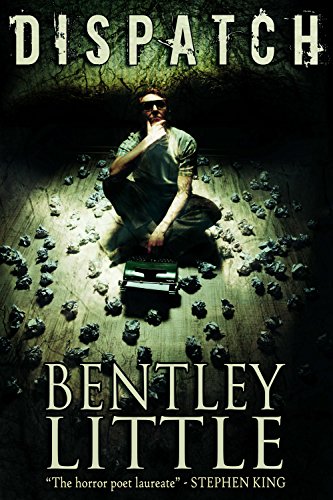 Read Dispatch, written by Bentley Little