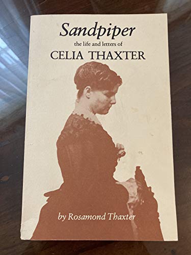 Read Sandpiper: The Life and Letters of Celia Thaxter, written by Rosamond Thaxter
