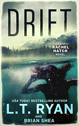 Read Drift: A Mystery Thriller (A Rachel Hatch Mystery Thriller Book 1), written by L.T. Ryan; Brian Shea Read Drift: A Mystery Thriller (A Rachel Hatch Mystery Thriller Book 1), written by L.T. Ryan; Brian Shea