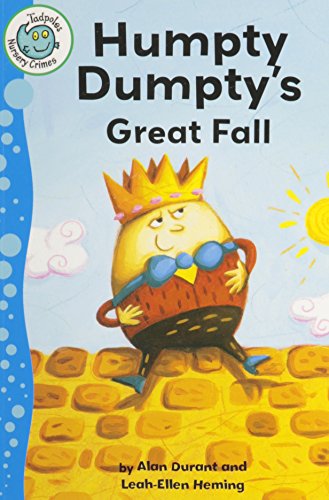 Read Humpty Dumpty's Great Fall (Tadpoles: Nursery Crimes), written by Alan Durant Read Humpty Dumpty's Great Fall (Tadpoles: Nursery Crimes), written by Alan Durant