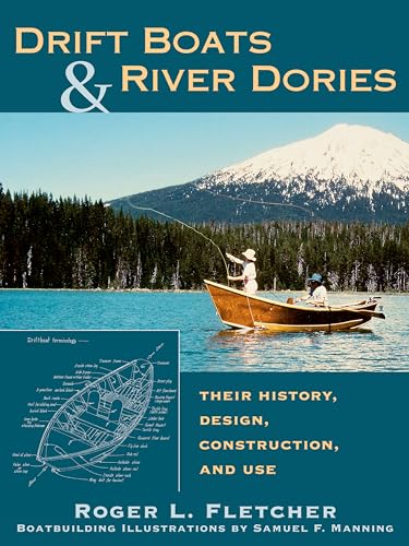Read Drift Boats & River Dories: Their History, Design, Construction, and Use, written by Roger L. Fletcher; Samuel F. Manning Read Drift Boats & River Dories: Their History, Design, Construction, and Use, written by Roger L. Fletcher; Samuel F. Manning