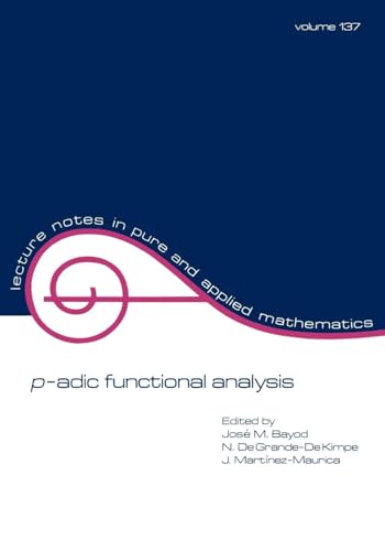 Read p-adic Function Analysis (Lecture Notes in Pure and Applied Mathematics), written by Jose M. Bayod