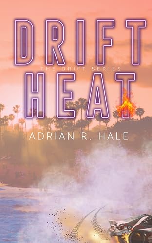 Read Drift Heat (The Drift Series Book 1), written by Adrian R. Hale