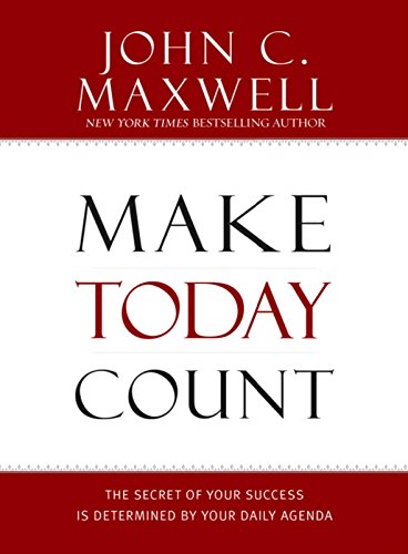 Read Make Today Count: The Secret of Your Success Is Determined by Your Daily Agenda, written by John C. Maxwell Read Make Today Count: The Secret of Your Success Is Determined by Your Daily Agenda, written by John C. Maxwell