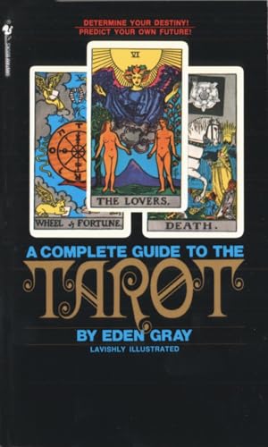Read The Complete Guide to the Tarot: Determine Your Destiny! Predict Your Own Future!, written by Eden Gray Read The Complete Guide to the Tarot: Determine Your Destiny! Predict Your Own Future!, written by Eden Gray
