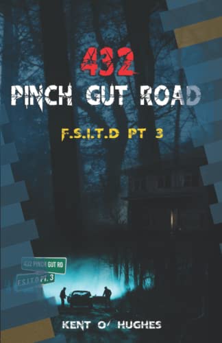 Read 432 Pinch Gut Road F.S.I.T.D Pt 3: F.S.I.T. D Pt 3, written by Kent O'neal Hughes Read 432 Pinch Gut Road F.S.I.T.D Pt 3: F.S.I.T. D Pt 3, written by Kent O'neal Hughes