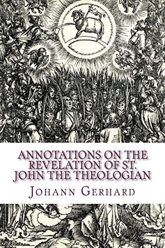 Read Annotations on the Revelation of St. John the Theologian, written by Johann Gerhard