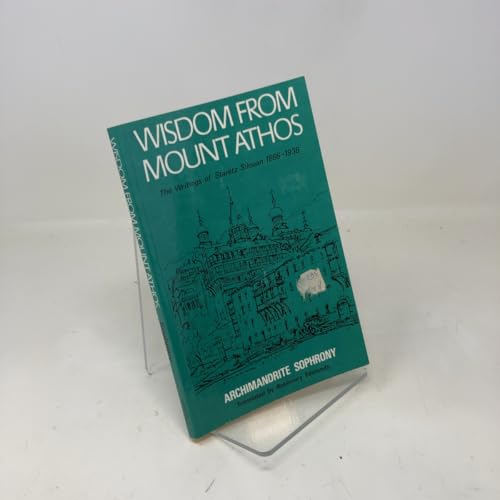 Read Wisdom from Mount Athos: The Writings of Staretz Silo, written by Siluan; A. Sophuney; Sofronii