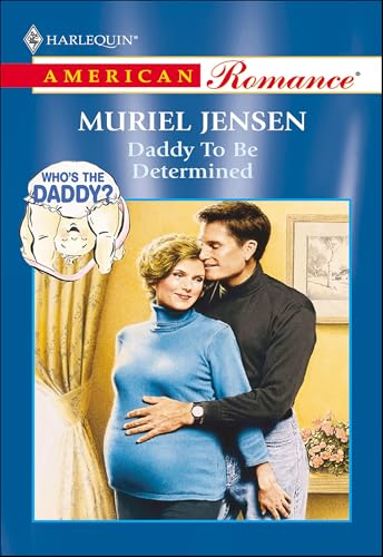 Read Daddy To Be Determined (Who's the Daddy?), written by Muriel Jensen Read Daddy To Be Determined (Who's the Daddy?), written by Muriel Jensen