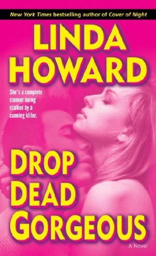 Read Drop Dead Gorgeous: A Novel (Blair Mallory Book 2), written by Linda Howard Read Drop Dead Gorgeous: A Novel (Blair Mallory Book 2), written by Linda Howard