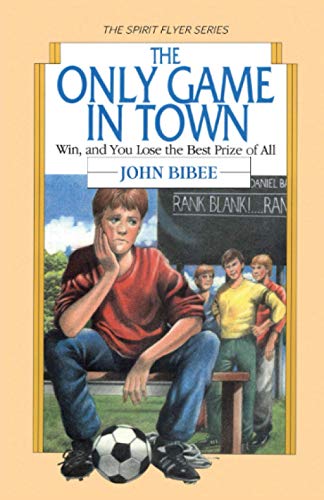 Read The Only Game in Town: Win, and You Lose the Best Prize of All (The Spirit Flyer Series), written by John Bibee Read The Only Game in Town: Win, and You Lose the Best Prize of All (The Spirit Flyer Series), written by John Bibee