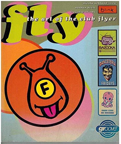 Read Fly : The Art Of The Club Flyer /anglais, written by BLINK Read Fly : The Art Of The Club Flyer /anglais, written by BLINK