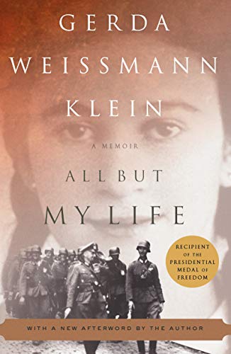 Read All But My Life: A Memoir, written by Gerda Weissmann Klein