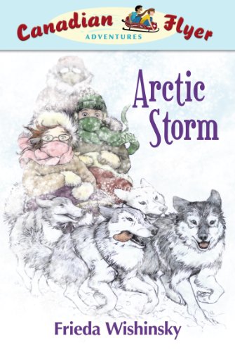 Read Canadian Flyer Adventures #16: Arctic Storm, written by Frieda Wishinsky Read Canadian Flyer Adventures #16: Arctic Storm, written by Frieda Wishinsky