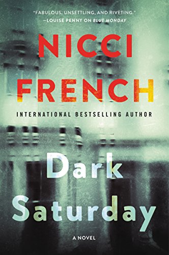 Read Dark Saturday: A Novel (A Frieda Klein Novel Book 6), written by Nicci French Read Dark Saturday: A Novel (A Frieda Klein Novel Book 6), written by Nicci French