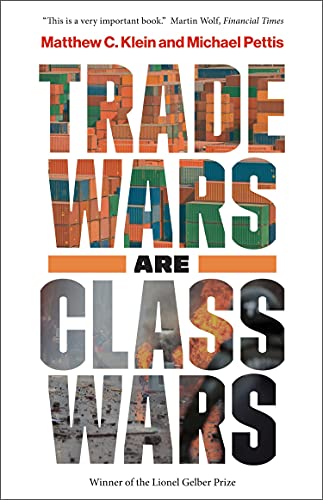 Read Trade Wars Are Class Wars: How Rising Inequality Distorts the Global Economy and Threatens International Peace, written by Matthew C. Klein; Michael Pettis