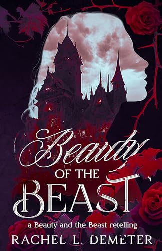 Read Beauty of the Beast: A Dark Beauty and the Beast Retelling (Fairy Tale Retellings Book 1), written by Rachel L. Demeter Read Beauty of the Beast: A Dark Beauty and the Beast Retelling (Fairy Tale Retellings Book 1), written by Rachel L. Demeter