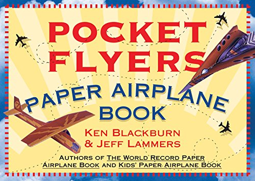 Read Pocket Flyers Paper Airplane Book, written by Ken Blackburn; Jeff Lammers Read Pocket Flyers Paper Airplane Book, written by Ken Blackburn; Jeff Lammers