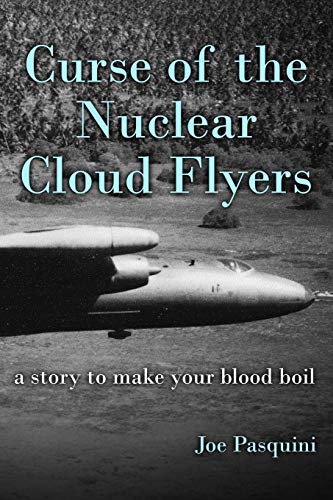 Read Curse of the Nuclear Cloud Flyers: a story to make your blood boil, written by Joe Pasquini Read Curse of the Nuclear Cloud Flyers: a story to make your blood boil, written by Joe Pasquini
