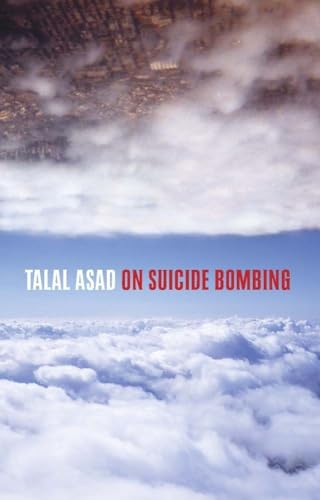 Read On Suicide Bombing (The Wellek Library Lectures), written by Talal Asad