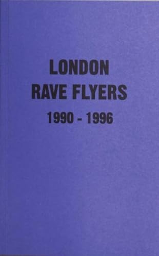 Read London Rave Flyers 1990 - 1996, written by Matt Acornley