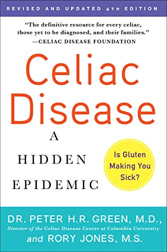 Read Celiac Disease (Updated 4th Edition): A Hidden Epidemic, written by Peter H.R. Green M.D.; Rory Jones