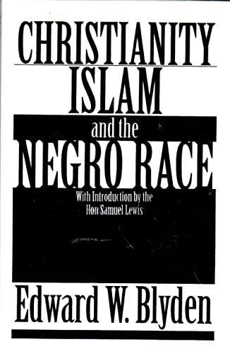 Read Christianity, Islam and the Negro Race, written by Edward Wilmot Blyden LL.D. Read Christianity, Islam and the Negro Race, written by Edward Wilmot Blyden LL.D.