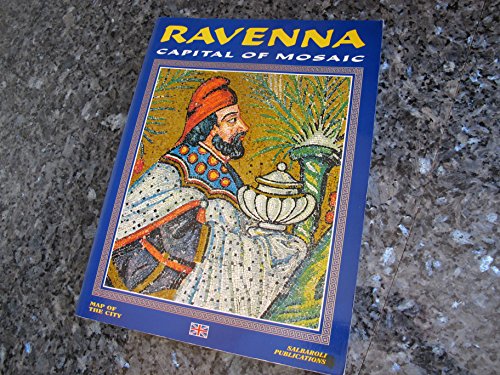 Read Ravenna: Capital of Mosaic, written by Gianfranco Bustacchini