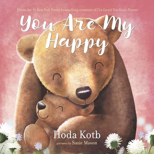 Read You Are My Happy Board Book, written by Hoda Kotb Read You Are My Happy Board Book, written by Hoda Kotb