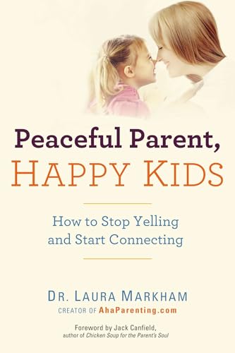Read Peaceful Parent, Happy Kids: How to Stop Yelling and Start Connecting (The Peaceful Parent Series), written by Dr. Laura Markham Read Peaceful Parent, Happy Kids: How to Stop Yelling and Start Connecting (The Peaceful Parent Series), written by Dr. Laura Markham
