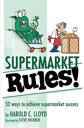 Read Supermarket Rules!: 52 ways to achieve supermarket success, written by Harold C. Lloyd Read Supermarket Rules!: 52 ways to achieve supermarket success, written by Harold C. Lloyd