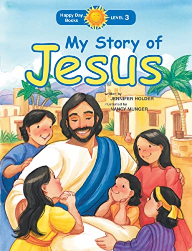 Read My Story of Jesus (Happy Day), written by Jennifer Holder Read My Story of Jesus (Happy Day), written by Jennifer Holder