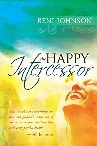 Read The Happy Intercessor, written by Beni Johnson Read The Happy Intercessor, written by Beni Johnson
