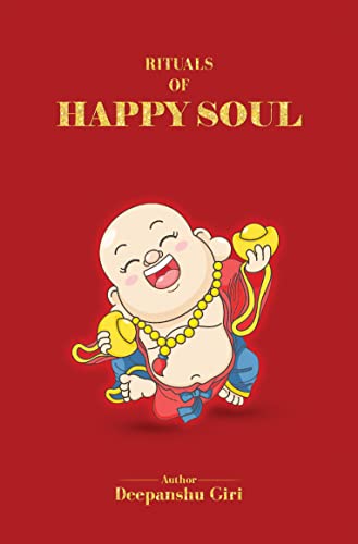 Read Rituals of Happy Soul: A Self-Help Guide to Unlock Your Inner Power and Transform Your Life., written by Deepanshu Giri Read Rituals of Happy Soul: A Self-Help Guide to Unlock Your Inner Power and Transform Your Life., written by Deepanshu Giri