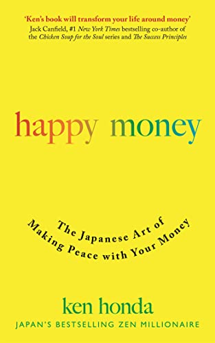 Read Happy Money: The Japanese Art of Making Peace with Your Money, written by Ken Honda Read Happy Money: The Japanese Art of Making Peace with Your Money, written by Ken Honda