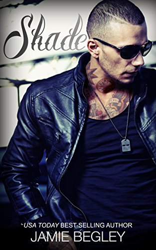 Read Shade (The Last Riders Book 6), written by Jamie Begley Read Shade (The Last Riders Book 6), written by Jamie Begley