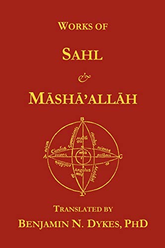 Read Works of Sahl & Masha'allah, written by Sahl ibn Bishr; Masha'allah