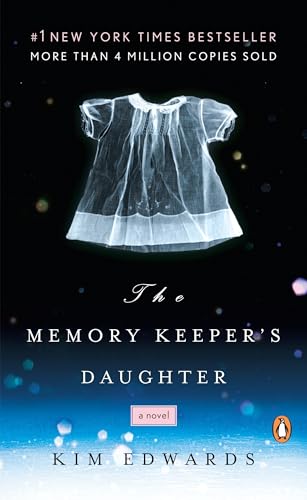 Read The Memory Keeper's Daughter: A Novel, written by Kim Edwards Read The Memory Keeper's Daughter: A Novel, written by Kim Edwards