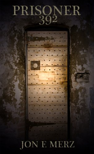 Read PRISONER 392, written by Jon F. Merz Read PRISONER 392, written by Jon F. Merz