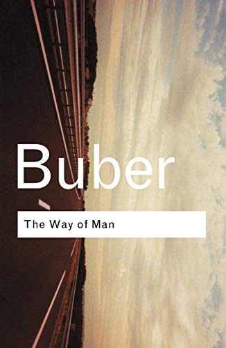 Read The Way of Man: According to the Teachings of Hasidism (Routledge Classics), written by Martin Buber Read The Way of Man: According to the Teachings of Hasidism (Routledge Classics), written by Martin Buber